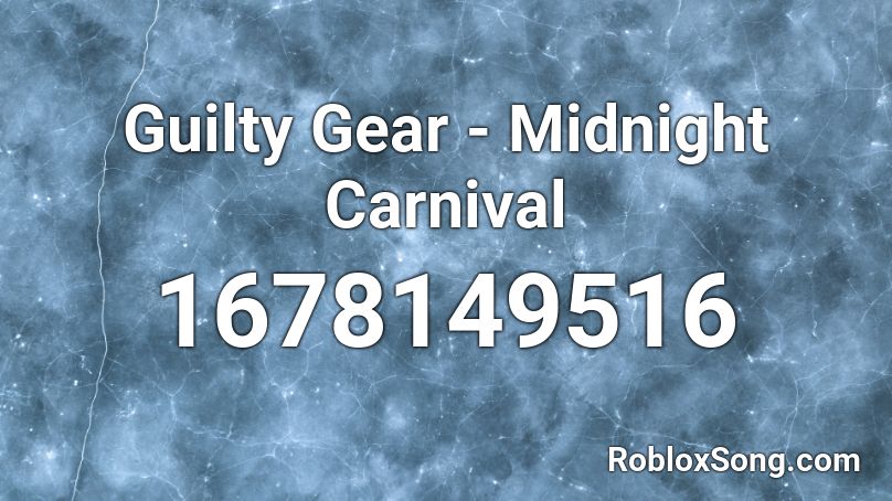 Guilty Gear - Midnight Carnival Roblox ID