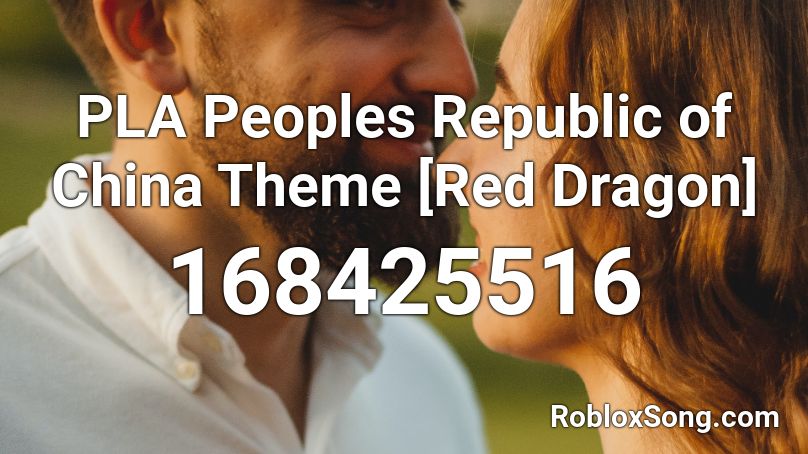PLA Peoples Republic of China Theme [Red Dragon] Roblox ID