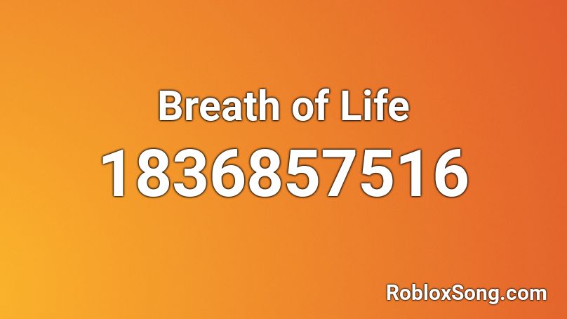 Breath of Life Roblox ID