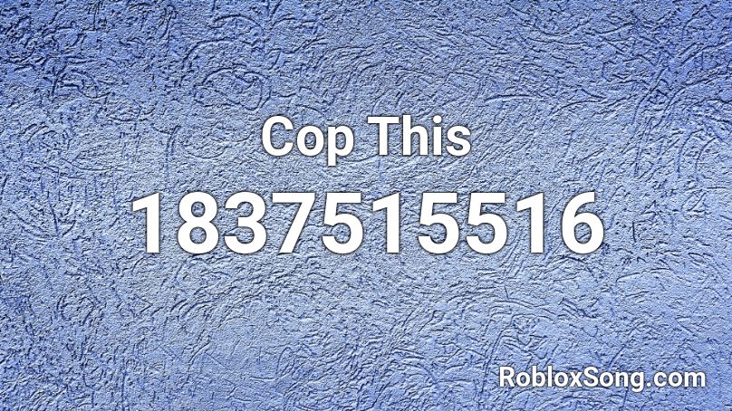 Cop This Roblox ID