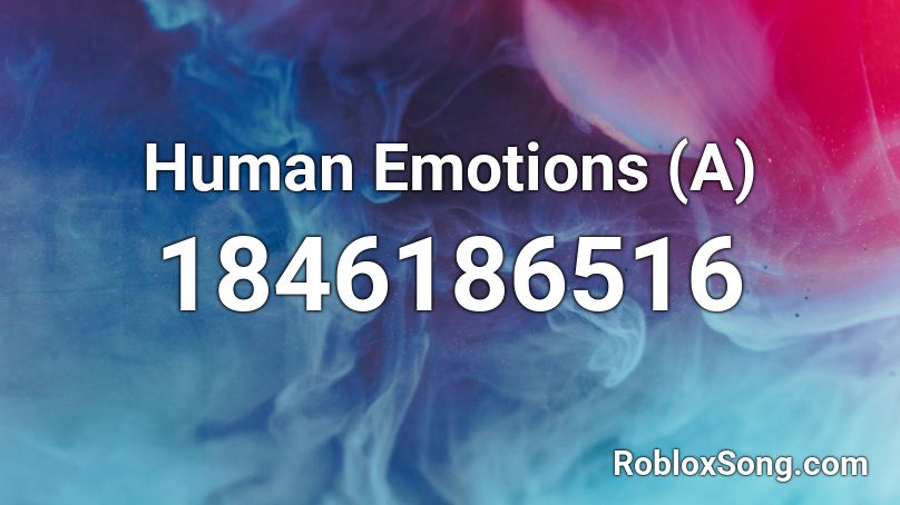 Human Emotions (A) Roblox ID