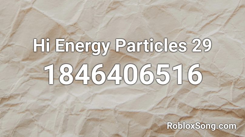 Hi Energy Particles 29 Roblox ID