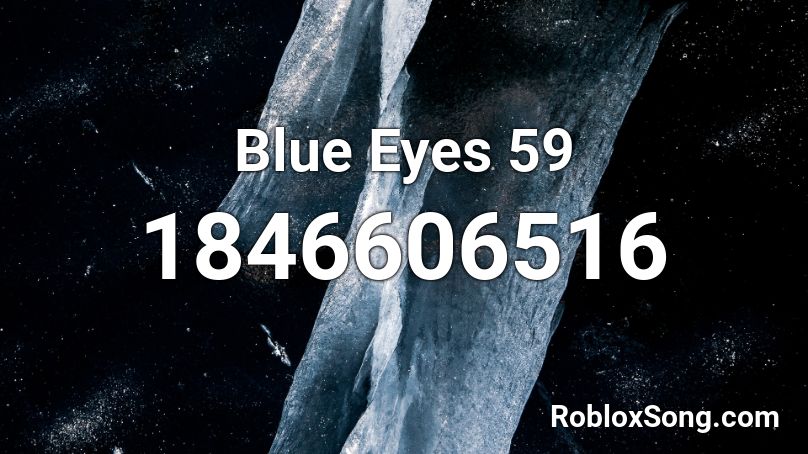 Blue Eyes  59 Roblox ID