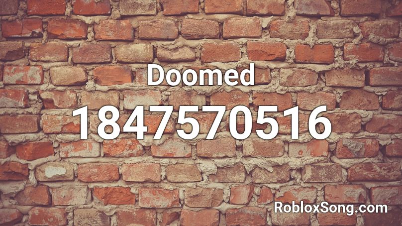 Doomed Roblox ID