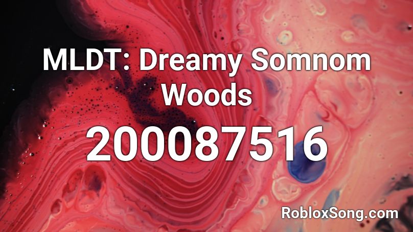 MLDT: Dreamy Somnom Woods Roblox ID