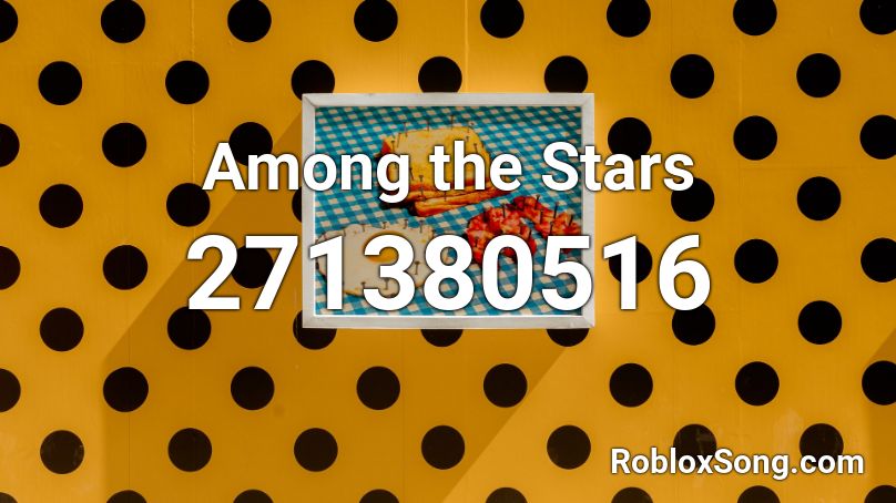 Among the Stars Roblox ID