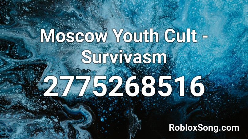 Moscow Youth Cult - Survivasm Roblox ID