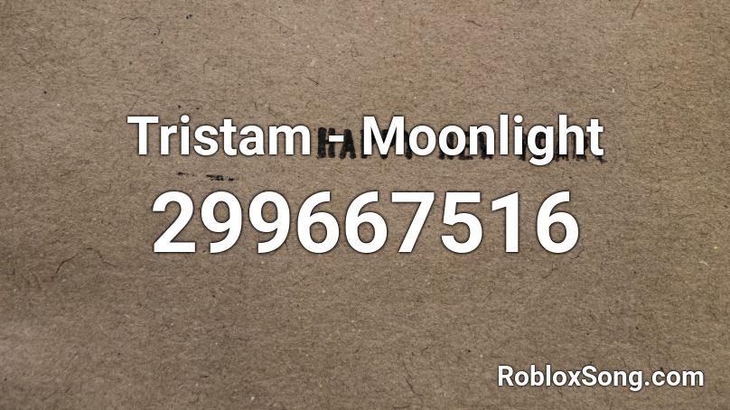 Tristam - Moonlight Roblox ID