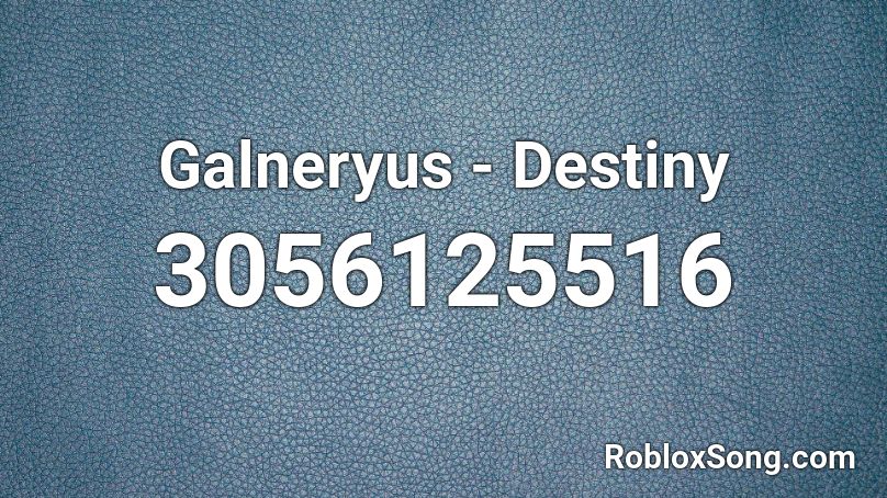 Galneryus - Destiny Roblox ID