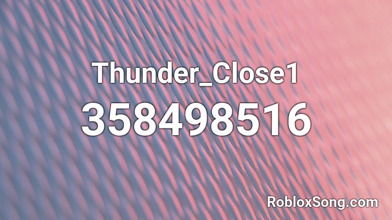 Thunder_Close1 Roblox ID