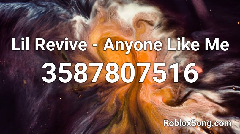 Lil Revive - Anyone Like Me Roblox ID