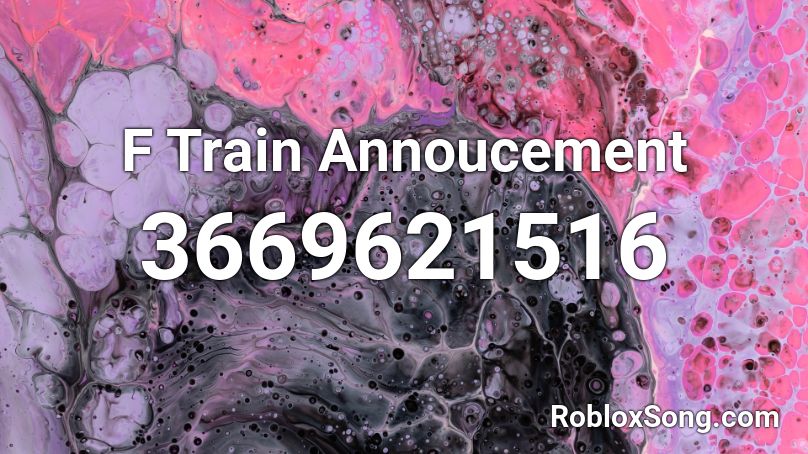 F Train Annoucement Roblox ID