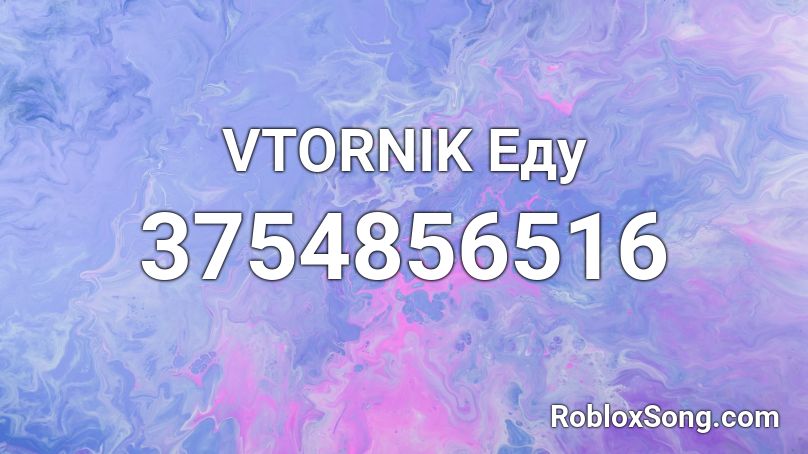 VTORNIK Еду Roblox ID