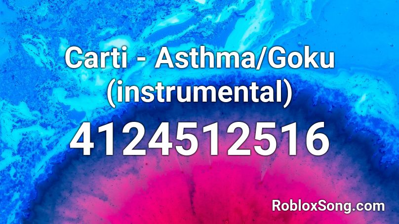Carti - Asthma/Goku (instrumental) Roblox ID