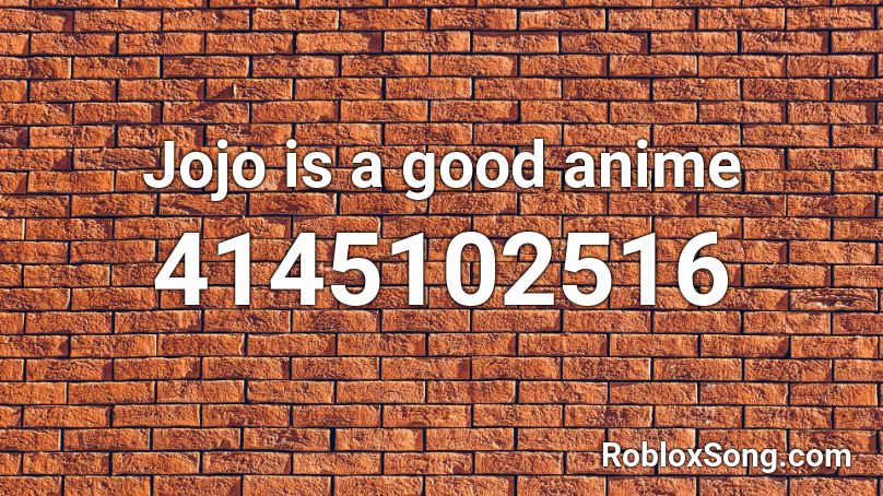 Jojo is a good anime Roblox ID