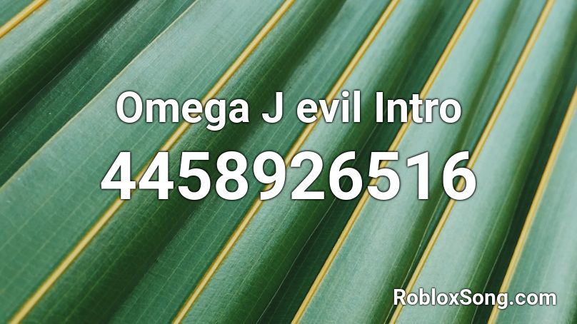 Omega J evil Intro Roblox ID