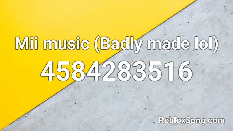 Mii music (Badly made lol) Roblox ID