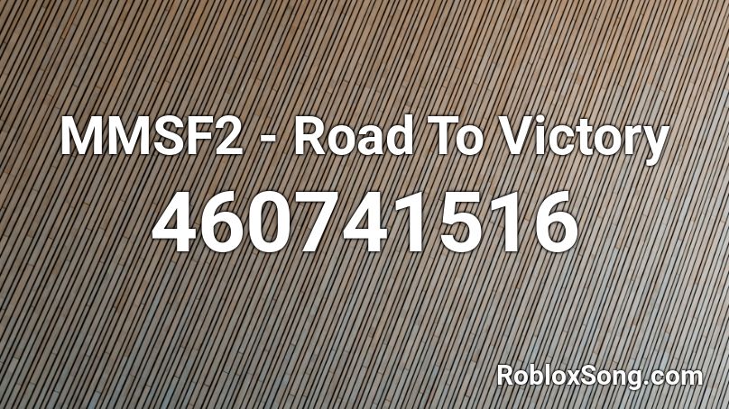 MMSF2 - Road To Victory Roblox ID