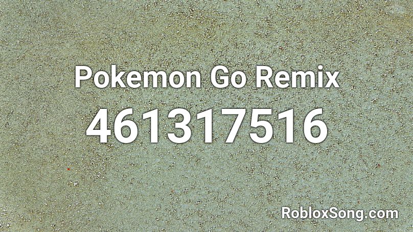 Pokemon Go Remix Roblox ID