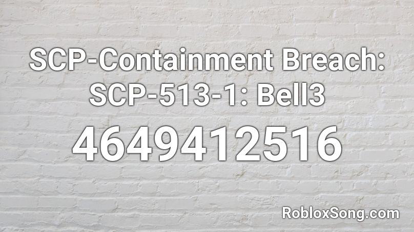 Scp Containment Breach Scp 513 1 Bell3 Roblox Id Roblox Music Codes - roblox scp containment breach codes