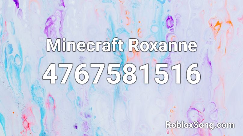 Minecraft Roxanne Roblox ID