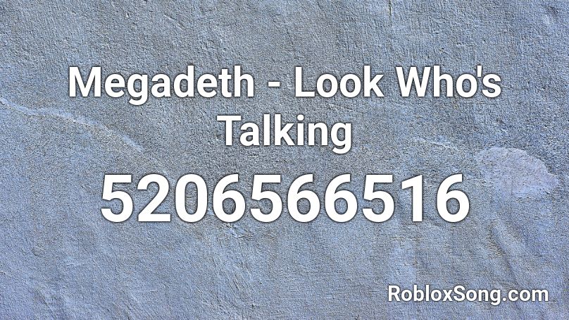 Megadeth - Look Who's Talking Roblox ID