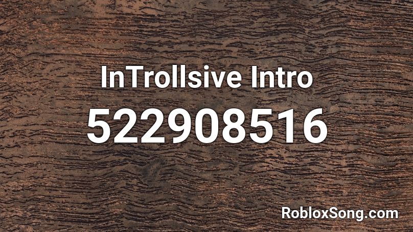 InTrollsive Intro Roblox ID