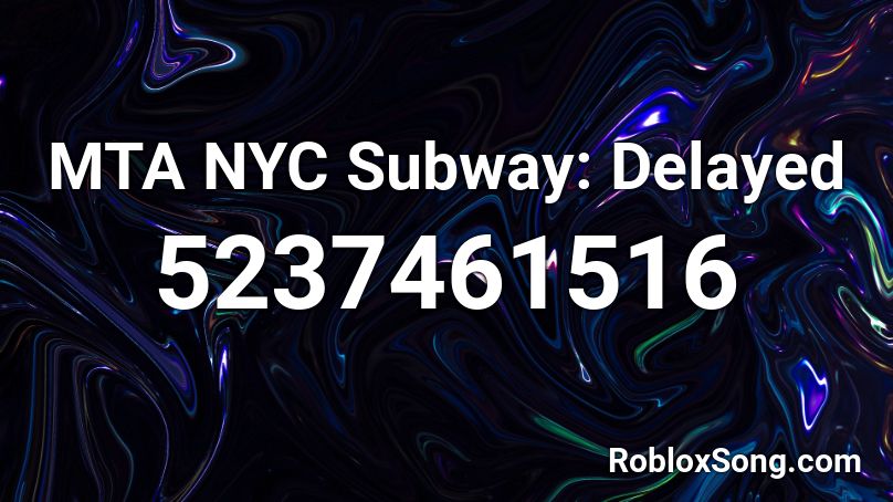 MTA NYC Subway: Delayed Roblox ID
