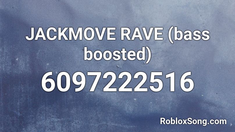 JACKMOVE RAVE INTRO (bass boosted) Roblox ID