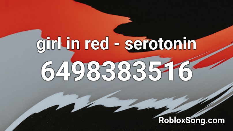 Girl In Red Serotonin Roblox Id Roblox Music Codes - roblox girl character codes
