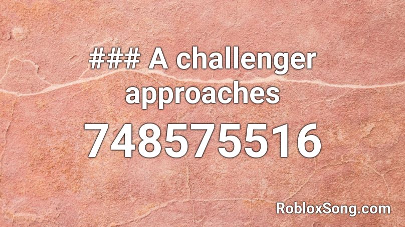 ### A challenger approaches Roblox ID