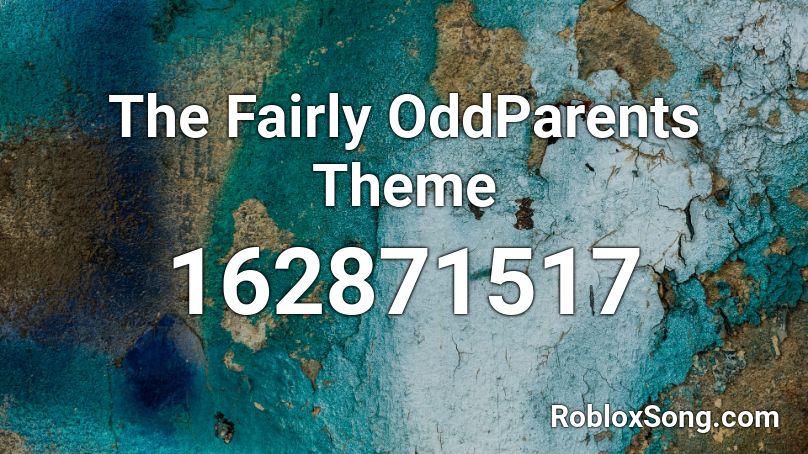 The Fairly Oddparents Theme Roblox Id Roblox Music Codes - the fairly odd parents theme remix roblox id