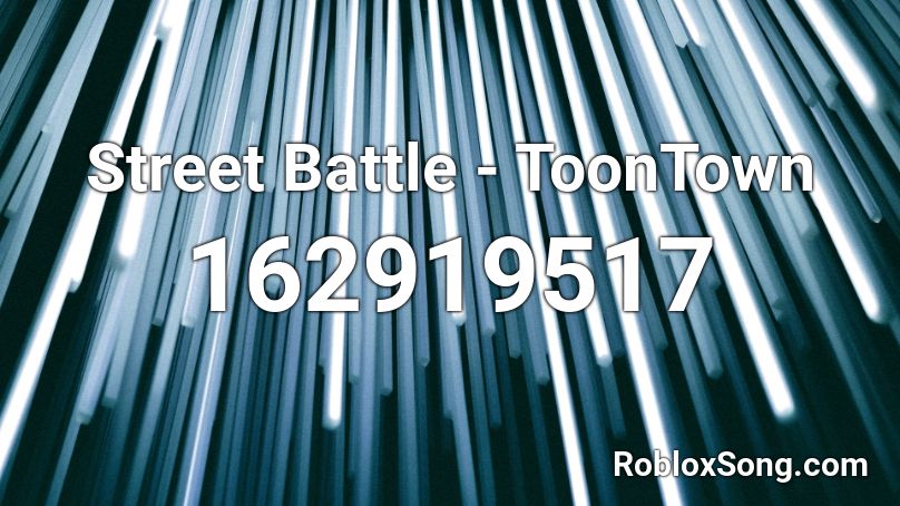 Street Battle - ToonTown Roblox ID