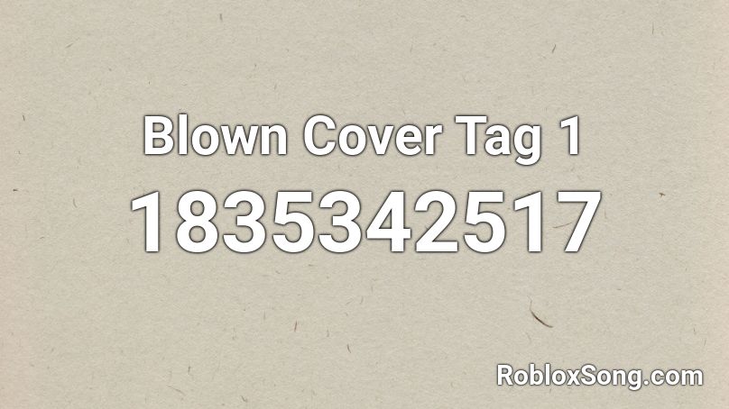 Blown Cover Tag 1 Roblox ID