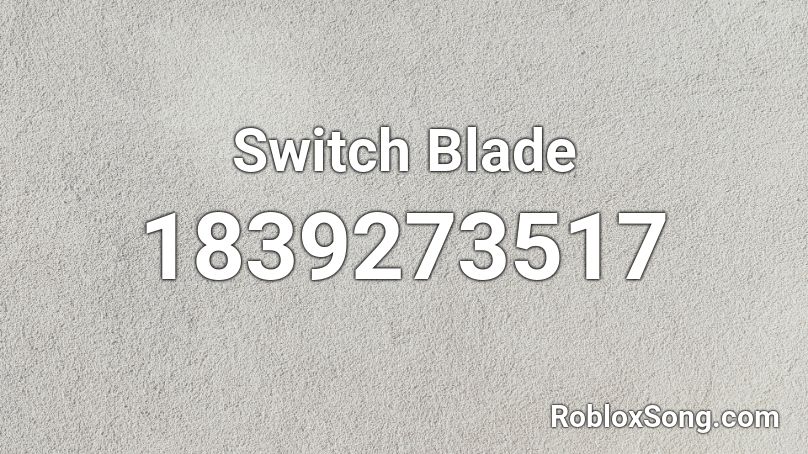 Switch Blade Roblox ID