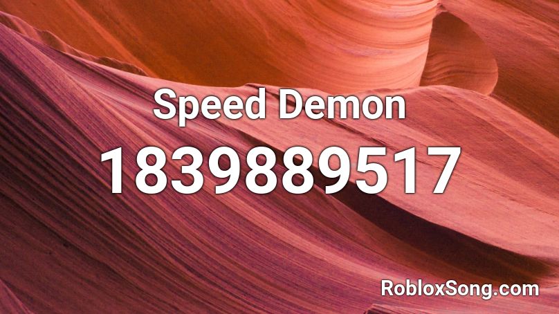 Speed Demon Roblox ID