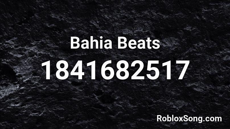 Bahia Beats Roblox ID