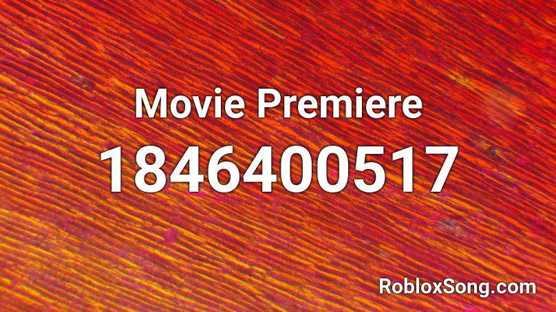 Movie Premiere Roblox ID