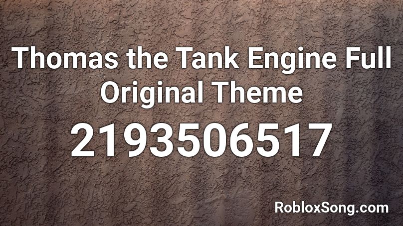 Thomas the Tank Engine Full Original Theme Roblox ID