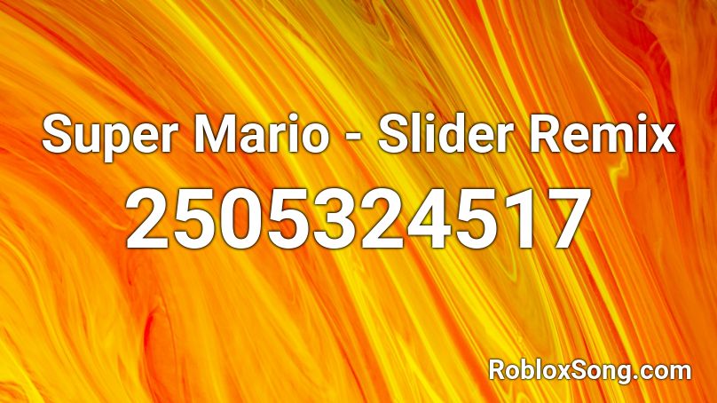 Super Mario - Slider Remix Roblox ID