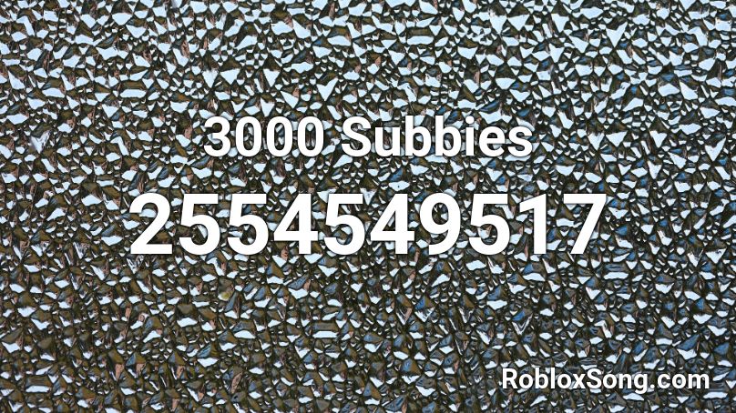 3000 Subbies Roblox ID