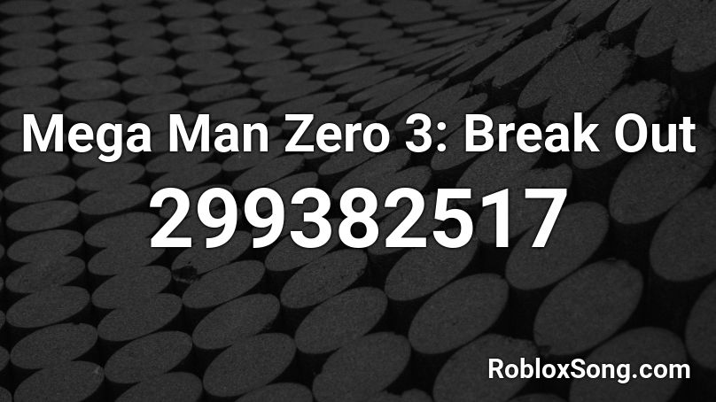 Mega Man Zero 3: Break Out Roblox ID