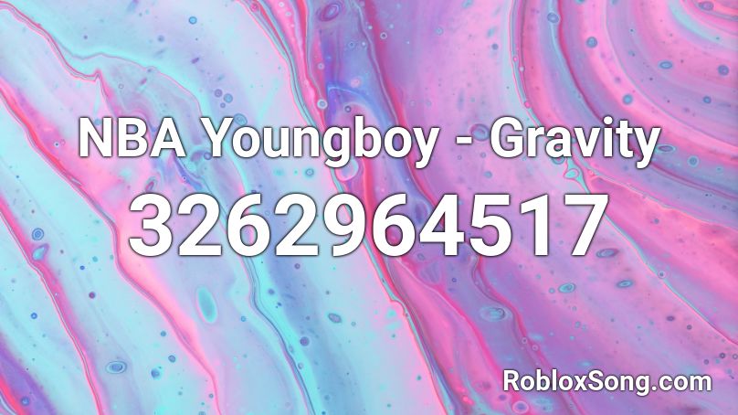 Nba Youngboy Gravity Roblox Id Roblox Music Codes - roblox music codes nba youngboy