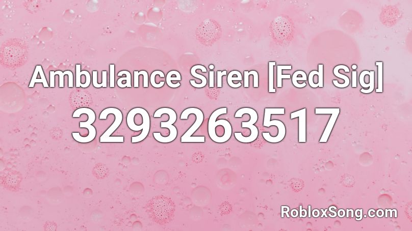 ambulance siren sound roblox id