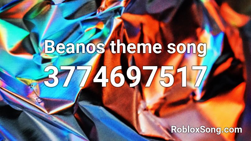Beanos theme song  Roblox ID