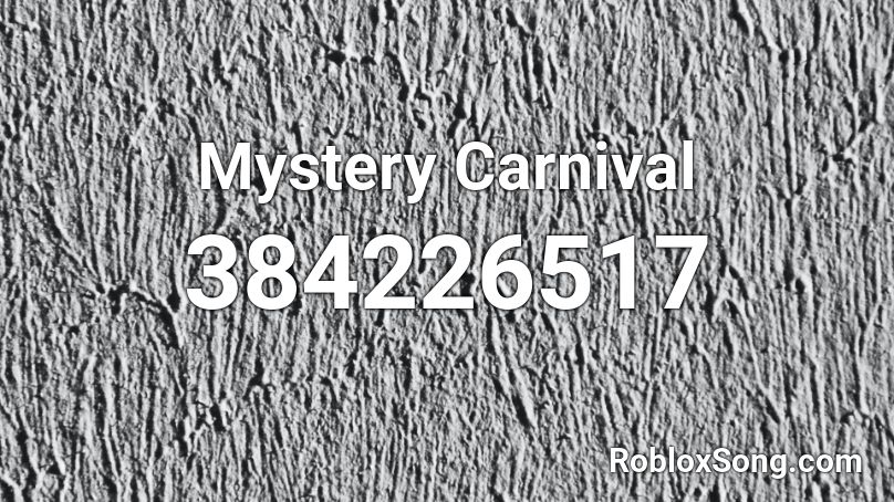 Mystery Carnival Roblox ID