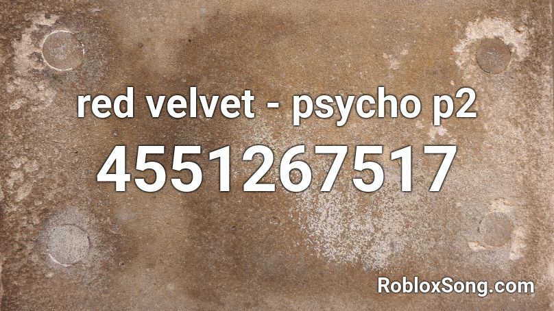 red velvet - psycho p2 Roblox ID