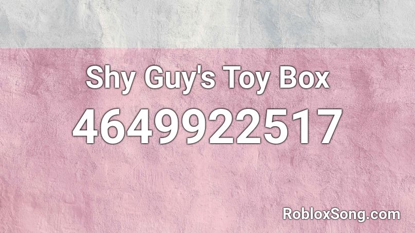 Shy Guy's Toy Box Roblox ID