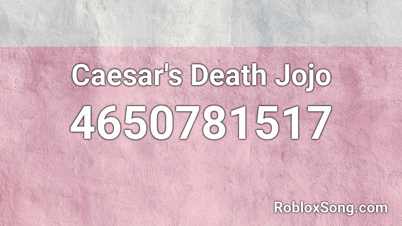 Caesar's Death Roblox ID