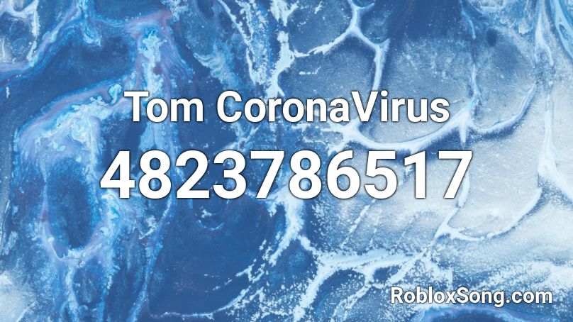 Tom CoronaVirus Roblox ID